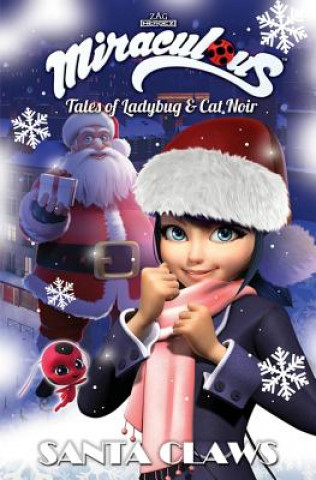 Miraculous: Tales of Ladybug and Cat Noir: Santa Claws Christmas Special