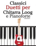 Classici Duetti Per Chitarra Loog E Pianoforte: Facile Chitarra Loog! Con Musiche Di Bach, Mozart, Beethoven, Vivaldi E Altri Compositori (in Notazion