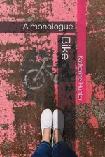 Bike: A Monologue