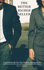 The Richer Better Seller: A Guidebook for the Better Seller