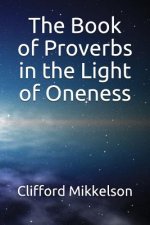The Book of Proverbs in the Light of Oneness