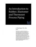 An Introduction to Rubber, Elastomer and Thermoset Process Piping
