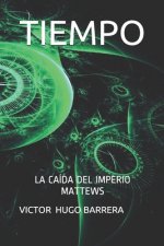 Tiempo: La Caída del Imperio Mattews