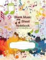 Blank Music Sheet Notebook: Easy Use for Writing and Staff Paper Pages Are Suitable for Notes