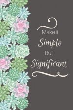 Make it Simple But Significant