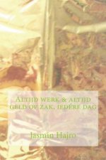 Altijd werk & altijd geld op zak, iedere dag