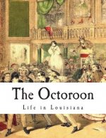 The Octoroon: Life in Louisiana