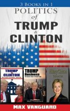 Politics of Clinton and Trump: 3-in-1 Politics Book Bundle