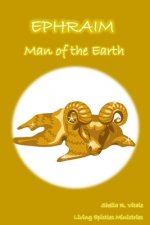 Ephraim, Man Of The Earth