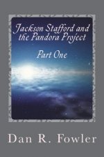 Jackson Stafford and the Pandora Project: Part One