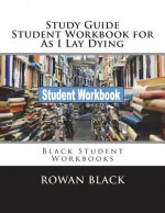 Study Guide Student Workbook for As I Lay Dying: Black Student Workbooks