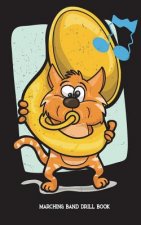 Marching Band Drill Book: Featuring A Cat Playing Tuba - 30 Drill Sets