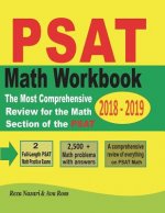 PSAT Math Workbook 2018 - 2019: The Most Comprehensive Review for the Math Section of the PSAT Test