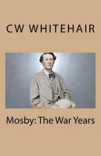 Mosby: The War Years