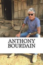 Anthony Bourdain: A Biography