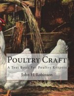 Poultry Craft: A Text Book For Poultry Keepers