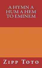 A hymn a hum a hem to eminem: aka Black Ghost aka Toothless