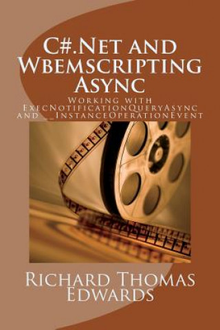 C#.Net and Wbemscripting Async: Working with ExecNotificationQueryAsync and __InstanceOperationEvent