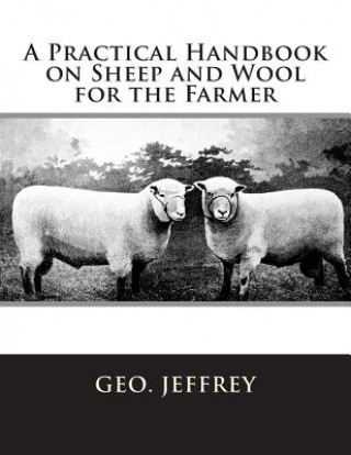 A Practical Handbook on Sheep and Wool for the Farmer