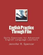 English Practice Through Film: Skills Exercises for English Language Learners