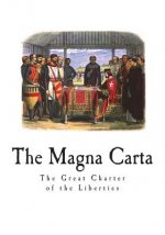 The Magna Carta: The Great Charter of the Liberties