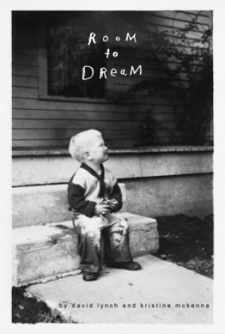 Room to Dream (David Lynch,Kristine McKenna)(Miękka)