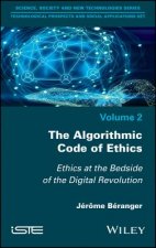 Algorithmic Code of Ethics - Ethics at Bedside  of the Digital Revolution