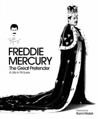 Freddie Mercury - The Great Pretender, a Life in Pictures