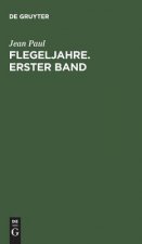 Flegeljahre. Erster Band