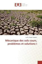 Mécanique des sols cours, problèmes et solutions I
