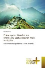Prières pour étendre les limites du Saskatchewan mon territoire
