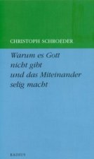 Warum es Gott nicht gibt und das Miteinander selig macht