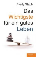 Das Wichtigste für ein gutes Leben
