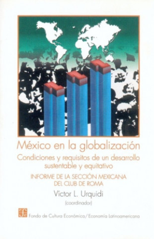 México en la globalización : Condiciones y requisitos de un desarrollo sustentab