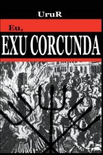 Eu, Exu Corcunda