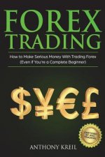 Forex Trading: The #1 Forex Trading Guide to Learn the Best Trading Strategies to 10x Your Profits (Bonus Beginner Lessons: Basics Ex