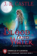 Blood And Water: The Lionheart Province