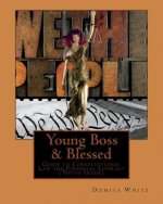 Young Boss & Blessed: Guide to Constitutional Law and Financial Literacy: Business Oriented & Self-Sufficient & Become Legally Enlightened S