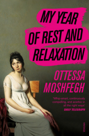 My Year of Rest and Relaxation (Ottessa Moshfegh)(Puha kötésű)