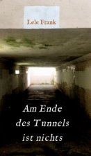 Am Ende des Tunnels ist nichts