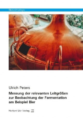 Messung der relevanten Leitgrößen zur Beobachtung der Fermentation am Beispiel Bier