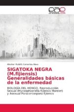 SIGATOKA NEGRA (M.fijiensis) Generalidades basicas de la enfermedad