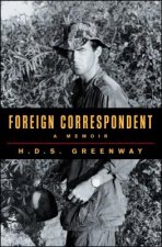 Foreign Correspondent: A Memoir