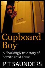 Cupboard Boy: A Shockingly True Story