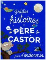 Petites histoires du Pere Castor pour s'endormir