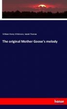The original Mother Goose's melody
