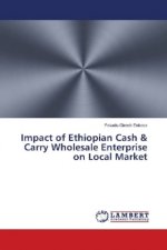 Impact of Ethiopian Cash & Carry Wholesale Enterprise on Local Market