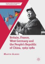 Britain, France, West Germany and the People's Republic of China, 1969-1982