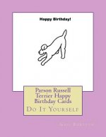 Parson Russell Terrier Happy Birthday Cards: Do It Yourself