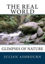 The Real World: Glimpses of Nature
